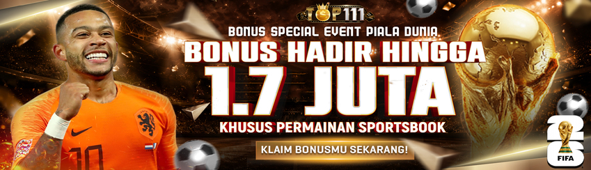BONUS KEHADIRAN PIALA DUNIA TOP111